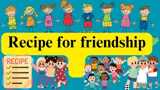 Recipe for Friendship  Fun and Easy Guide for Kids 🌟 [upl. by Nalra]