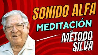 🎼SONIDO ALFA MEDITACIÓN MÉTODO SILVA 30 min [upl. by Donnie]