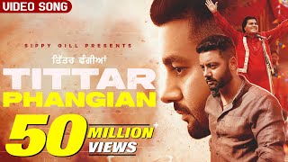 Tittar Phangian  Official Video  Sippy Gill Ft Labh Heera  Punjabi Song 2021  Laddi Gill [upl. by Aihtiekal]