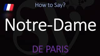 How to Pronounce NotreDame CORRECTLY Paris Cathedral French Pronunciation [upl. by Dorcas]