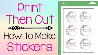 Cricut Tutorial How to Make Print then Cut Stickers [upl. by Aigroeg710]