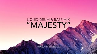 quotMajestyquot  Chilled Liquid Drum amp Bass Mix [upl. by Benedicta461]