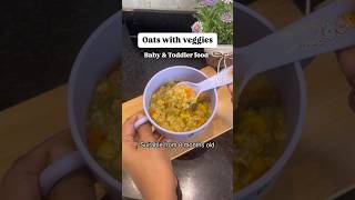 OATS WITH VEGETABLES Oats recipe for babies amp toddlers babyfoodideas oatsrecipe baby short [upl. by Ayalahs]