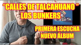 PRIMERA ESCUCHA  ÁLBUM “NOVIEMBRE” LOS BUNKERS  07 CALLES DE TALCAHUANO [upl. by Nosecyrb361]