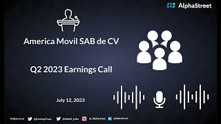 America Movil SAB de CV Q2 2023 Earnings Call [upl. by Ahsinid]