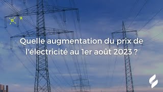 Quelle augmentation du tarif de l’électricité au 1er août 2023 [upl. by Web]