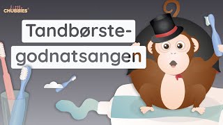 Tandbørstegodnatsangen En Rolig Børste Tænder Sang For Børn  Little Chubbies [upl. by Peta]