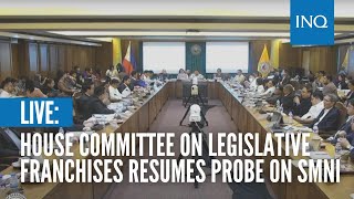 LIVE House Committee on Legislative Franchises resumes probe on SMNI [upl. by Creight326]