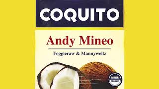 Andy Mineo  Coquito feat Foggieraw Mannywellz [upl. by Inaflahk629]