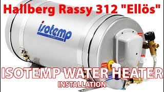 HallbergRassy 312 quotEllösquotTHE ISOTEMP WATER HEATER  BONUS DIY BOAT [upl. by Leagiba]