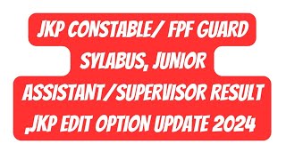 JKP CONSTABLE FPF GUARD SYLABUS JUNIOR ASSISTANTSUPERVISOR RESULT JKP EDIT OPTION UPDATE 2024 [upl. by Wagstaff]