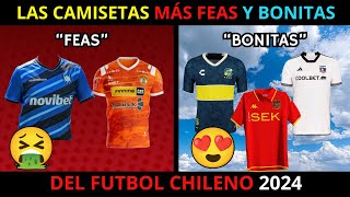 Las CAMISETAS MÁS FEAS y MÁS BONITAS del FUTBOL CHILENO 2024 [upl. by Bellanca158]