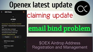 Openex latest update  Openex Airdrop claiming update  Openex account binding problem solution [upl. by Nodyl860]