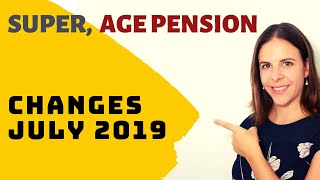 Key Changes July 2019 To Super amp Age Pension YOU NEED TO KNOW [upl. by Ratep90]