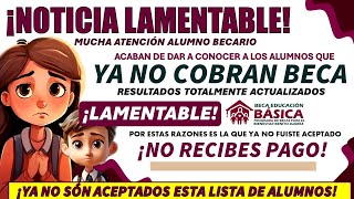 🚫😭¡¡CANCELAN BECAS A TODOS LOS ALUMNOS🚫😭 FUERON RECHAZADOS Y NO VAN A COBRAR ✅🚨¡YA ACTUALIZADOS✅🚨 [upl. by Laohcin]