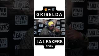 GRISELDA Go CRAZY on LA LEAKERS REMIX [upl. by Hewe]