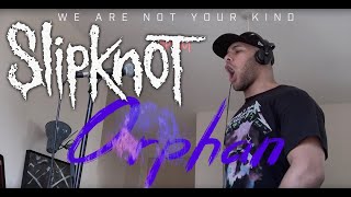 Orphan  Slipknot Vocal Cover [upl. by Kelci]