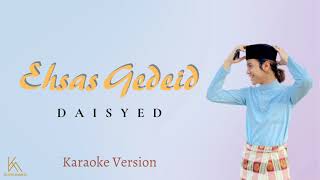 DAI SYED  EHSAS GEDEID karaoke version [upl. by Ynnol386]