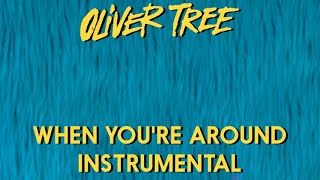 Oliver Tree  When Youre Around Instrumental [upl. by Gievlos852]