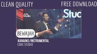 Bewajah  KARAOKEINSTRUMENTAL  NABEEL SHAUKAT ALI  CLEAN QUALITY  FREE DOWNLOAD  COKE STUDIO [upl. by Smaj]