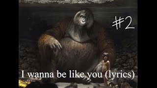 The Jungle Book 2016 — I wanna be like you lyrics 2 [upl. by Sperry]