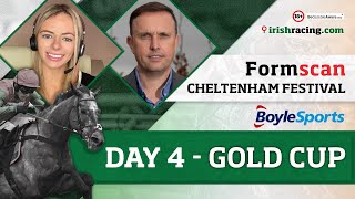 CHELTENHAM DAY 4 TIPS  GOLD CUP DAY  FORMSCAN [upl. by Nivra]