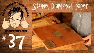 Scary Sharp Sharpening tools with paper stones or diamonds Woodworking with Stumpy Nubs 37 [upl. by Atiken]