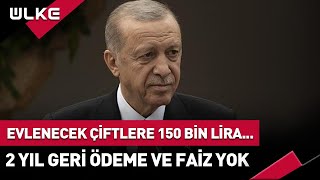 Yeni Evlenecek Çiftlere 150 Bin Lira Faizsiz Kredi Desteği [upl. by Yboc]