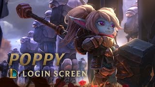 Poppy Keeper of the Hammer  Login Screen  League of Legends [upl. by Ziegler]