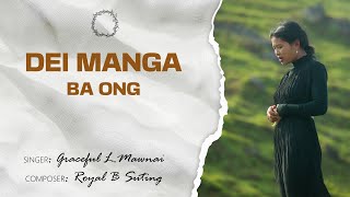 Khmih Creative Society  Dei Manga Ba Ong  Grace L Mawnai Lyrics video [upl. by Lokim390]