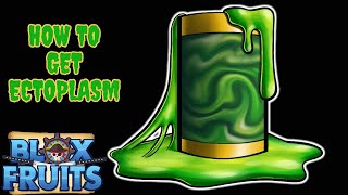 How To Get Ectoplasm in Blox Fruits  Ectoplasm Material [upl. by Conrade259]