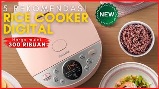 5 Rekomendasi rice cooker digital terbaik 2022 harga mulai 300 ribuan [upl. by Esila]