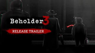 Beholder 3 – Launch Trailer [upl. by Wadleigh]