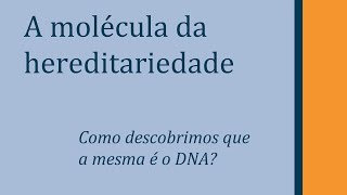 DNA como a molécula da hereditariedade [upl. by Werdna790]