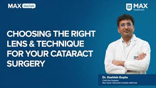 Cataract Surgery Lenses and Techniques Used│ Dr Kashish Gupta │ Max Hospital Bathinda [upl. by Neelyhtak]