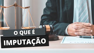 O que é IMPUTAÇÃO O que é exemplos e como funciona [upl. by Melicent]