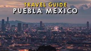 Puebla Mexico Complete Travel Guide  Things to do Puebla Mexico [upl. by Joan]