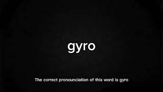 How to Pronounce Gyro Correctly  English Pronunciation Guide [upl. by Narak]