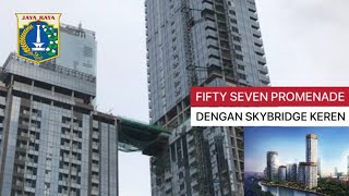 FIFTY SEVEN PROMENADE JAKARTA GEDUNG DENGAN SKYBRIDGE DI JAKARTA [upl. by Pooi660]