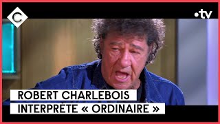 Robert Charlebois  “ Ordinaire”  C à vous  21032023 [upl. by Xet]