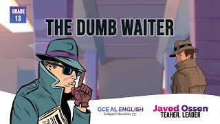 The Dumb Waiter  2022 GCE AL  Past Paper Analysis Complete Lecture [upl. by Hsakaa966]