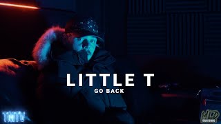 Little T  Go Back TMTVPR 4K [upl. by Bjorn617]