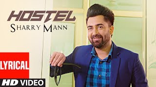 Hostel Sharry Mann Lyrical Video Song  Parmish Verma  Mista Baaz  quotPunjabi Songs 2017quot [upl. by Amsirac763]