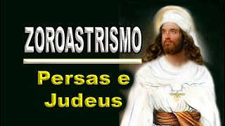 Zoroastrismo Persas e Judeus [upl. by Quartana]