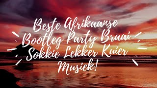 Beste Afrikaanse Bootleg Party Braai Sokkie Lekker Kuier Musiek [upl. by Caylor]