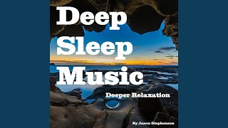 Deep Sleep Music Deeper Relaxation [upl. by Kellen]