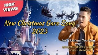 New Christmas Garo Song 2023  KASINJRIMJRIM DECEMBER  New Garo Song  newgarosong [upl. by Ciccia448]