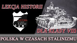 Polska w czasach stalinizmu  Lekcje historii pod ostrym kątem  Klasa 8 [upl. by Eimiaj]