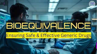 Unlocking Bioequivalence How Safe amp Effective Are Generic Drugs  Everything You Need to Know [upl. by Akilat]