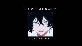 Poison Fallen Angel Slowed  Reverb [upl. by Isewk]